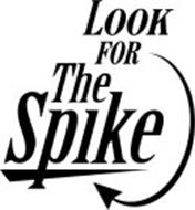LOOK FOR THE SPIKE