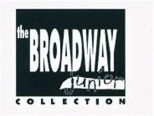 THE BROADWAY JUNIOR COLLECTION