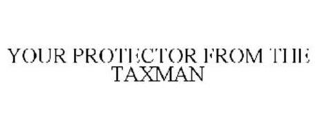 YOUR PROTECTOR FROM THE TAXMAN