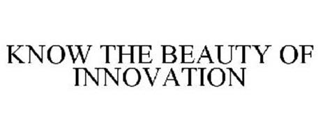 KNOW THE BEAUTY OF INNOVATION