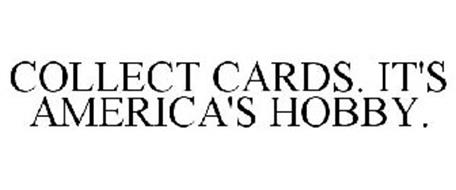 COLLECT CARDS. IT'S AMERICA'S HOBBY.