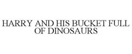 HARRY AND HIS BUCKET FULL OF DINOSAURS