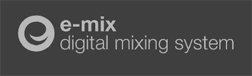 E-MIX DIGITAL MIXING SYSTEM