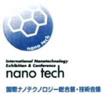 NANO TECH INTERNATIONAL NANOTECHNOLOGY EXHIBITION & CONFERENCE NANO TECH