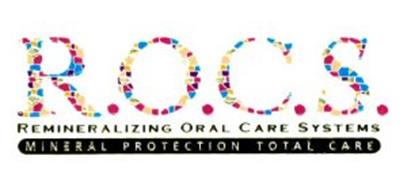 R.O.C.S. REMINERALIZING ORAL CARE SYSTEMS