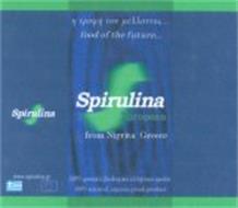 SPIRULINA EUROPEAN FROM NIGRITA GREECE SPIRULINA FOOD OF THE FUTURE... 100% NATURAL, ORGANIC GREEK PRODUCT WWW.SPIRULINA.GR
