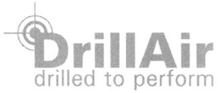 DRILLAIR DRILLED TO PERFORM