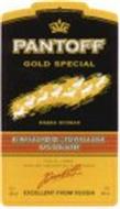 PANTOFF GOLD SPECIALSPECIAL VODKA DISTILLED AND BOTTLED IN RUSSIA PANTOFF EXCELLENT FROM RUSSIA