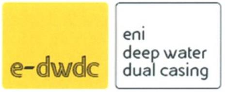 E-DWDC ENI DEEP WATER DUAL CASING
