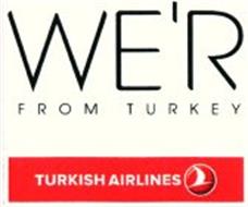 WE'R FROM TURKEY TURKISH AIRLINES