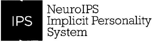 IPS NEUROIPS IMPLICIT PERSONALITY SYSTEM