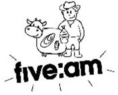 FIVE:AM