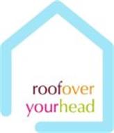 ROOF OVER YOUR HEAD