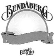 BUNDABERG BREWED TO BE BETTER