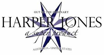 OUT OF THE ORDINARY HARPER JONES A SUPER PRODUCT AUSTRALIA - UNITED STATES