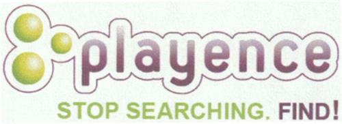 PLAYENCE STOP SEARCHING. FIND!