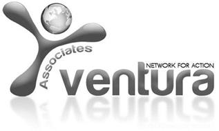 VENTURA ASSOCIATES NETWORK FOR ACTION