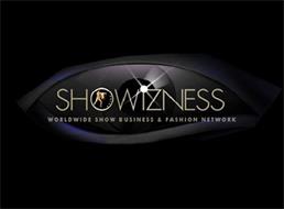 SHOWIZNESS WORLDWIDE SHOW BUSINESS & FASHION NETWORK