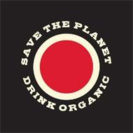 SAVE THE PLANET DRINK ORGANIC