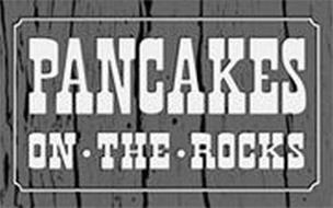 PANCAKES ON · THE · ROCKS