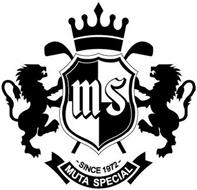 MS MUTA SPECIAL SINCE 1972