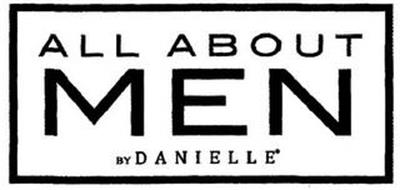 ALL ABOUT MEN BY DANIELLE