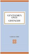 GENTLEMEN ONLY GIVENCHY CASUAL CHIC GGGG