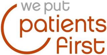 WE PUT PATIENTS FIRST