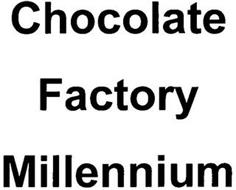 CHOCOLATE FACTORY MILLENNIUM