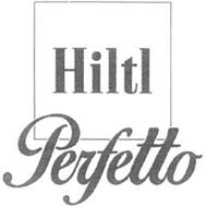 HILTL PERFETTO