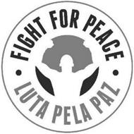 · FIGHT FOR PEACE LUTA PELA PAZ ·