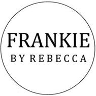 FRANKIE BY REBECCA