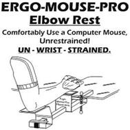 ERGO-MOUSE-PRO ELBOW REST COMFORTABLY USE A COMPUTER MOUSE, UNRESTRAINED! UN - WRIST - STRAINED.