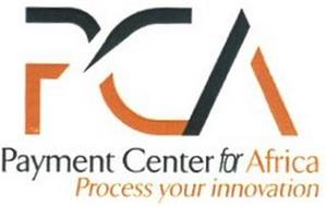 PCA PAYMENT CENTER FOR AFRICA PROCESS YOUR INNOVATION