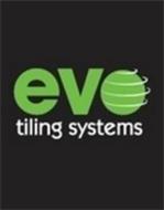 EVO TILING SYSTEMS