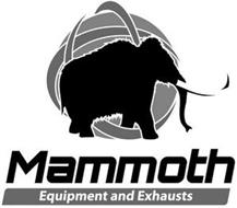 MAMMOTH EQUIPMENT AND EXHAUSTS