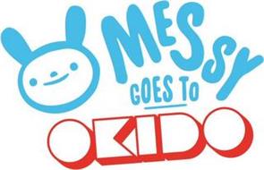 MESSY GOES TO OKIDO