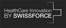 HEALTHCARE INNOVATION BY SWISSFORCE