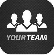 YOUR TEAM