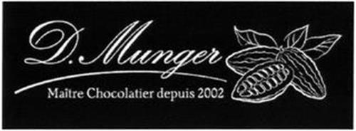 D. MUNGER MAÎTRE CHOCOLATIER DEPUIS 2002