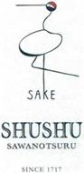 SAKE SHUSHU SAWANOTSURU SINCE 1717
