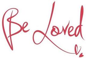 BE LOVED
