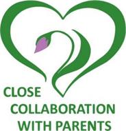 CLOSE COLLABORATION WITH PARENTS
