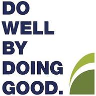 DO WELL BY DOING GOOD.