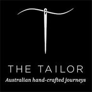 T THE TAILOR AUSTRALIAN HAND-CRAFTED JOURNEYS