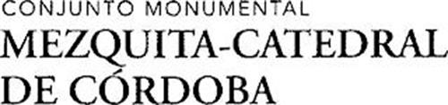 CONJUNTO MONUMENTAL MEZQUITA-CATEDRAL DECÓRDOBA