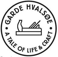 GARDE HVALSØE A TALE OF LIFE & CRAFT
