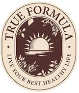 TRUE FORMULA LIVE YOUR BEST HEALTHY LIFE
