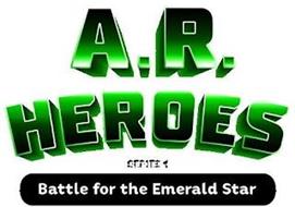 A. R. HEROES SERIES 1 BATTLE FOR THE EMERALD STAR
