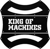 KING OF MACHINES